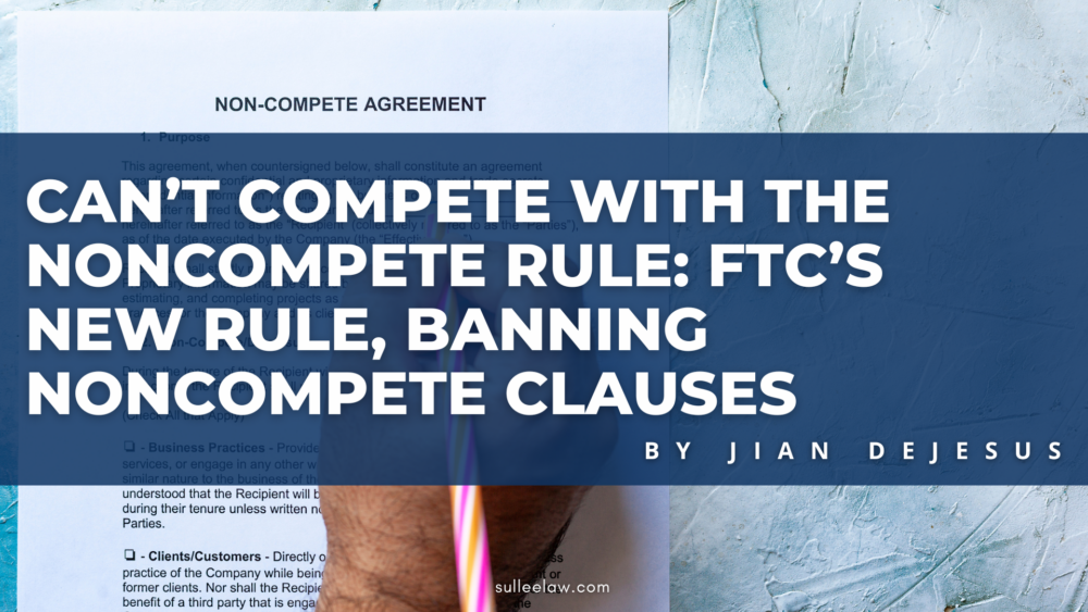 Can’t Compete With The Noncompete Rule: FTC’s New Rule